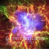 Artwork for "Goodbye Betelgeuse"