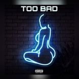Too Bad