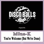 You're Welcome (But We're Done)