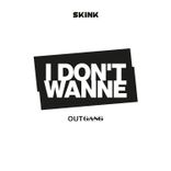 I Don't Wanne