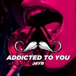 Artwork for "Addicted to You"