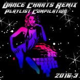 Artwork for "Dance Charts Remix Playlist Compilation 2016.3"