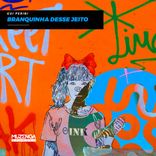 Artwork for "Branquinha Desse Jeito"