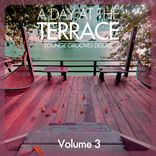 Artwork for "A Day At The Terrace - Lounge Grooves Deluxe, Vol. 3"