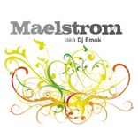 Artwork for "Maelstrom Aka DJ Emok"
