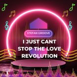 Artwork for "I Just Cant Stop The Love Revolution"