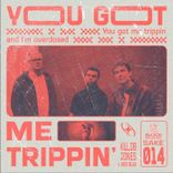 Portada para "You Got Me Trippin'"