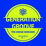Artwork voor "Generation Groove, Vol. 3 (The House Sessions)"