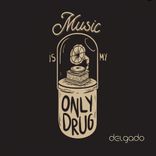 Artwork for "Music Is My Only Drug"