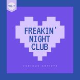 Artwork for "Freakin' Night Club, Vol. 2"
