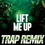 Portada para "Lift Me Up (Trap Remix)"