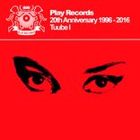 Artwork für "Play Records 20Th Anniversary 1996 - 2016: Tuube I"