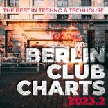 Portada para "Berlin Club Charts 2023.2 - The Best in Techno & Techhouse"