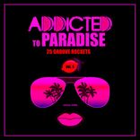 Artwork for "Addicted To Paradise, Vol. 3 (25 Groove Rockets)"