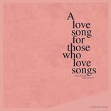 Artwork for "A Love Song For Those Who Love Songs"