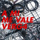 Artwork for "A MI ME VALE VERG4"