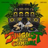 Artwork for "Junglist a Nuh Criminal"