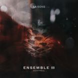 Artwork für "Ensemble III • Montréal"