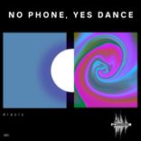 Artwork for "No Phone, Yes Dance"