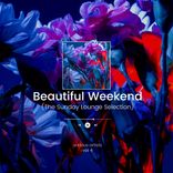 Artwork für "Beautiful Weekend (The Sunday Lounge Selection), Vol. 4"