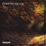 Artwork for "Overthinking"