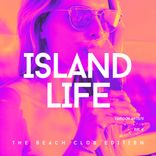 Artwork for "Island Life (The Beach Club Edition), Vol. 4"