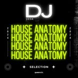 Artwork for "DJ Desk Selection - House Anatomy"