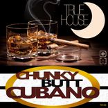 Artwork for "Chunky Butt Cubano"