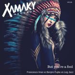 Portada para "But You're A Fool"