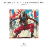 Artwork for "MTHFCK Ain't Stopping Me"