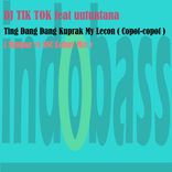 Ting Dang Dang Kuprak My Lecon ( Copot - Copot )