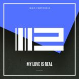Artwork for "My Love Is Real"