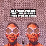 All The Things We Wished