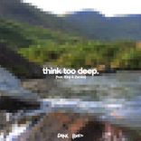 Artwork for "think too deep."