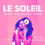Artwork für "Le Soleil (Sweet Electronic Music), Vol. 2"