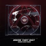 Artwork for "Break That Shit"