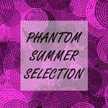 Artwork for "Phantom Summer Selection"