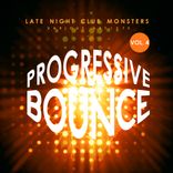 Artwork for "Progressive Bounce, Vol. 4 (Late Night Club Monsters)"