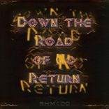 Artwork voor "Down The Road of No Return"