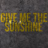 Artwork for "Give Me The Sunshine"