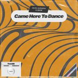 Artwork for "Came Here To Dance"