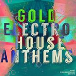 Artwork for "Gold Electro House Anthems"