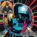 Artwork for "Toxic Disco 003"