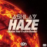 Haze (Raise Your *f*ckin Hands)