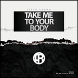 Artwork voor "Take Me To Your Body"