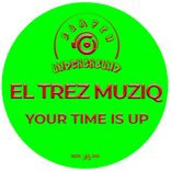 Artwork for "Your Time Is Up"