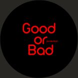 Good or Bad