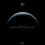 Artwork für "Incredibly Beautiful Our Galaxy"