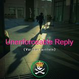 Artwork for "Unenforceable Reply"