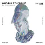Artwork for "Who Built The Minds"